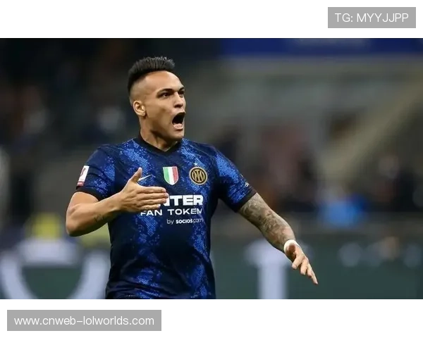 劳塔罗连续进球，国米锋线依赖其发挥